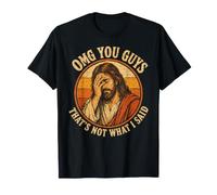 OMG You Guys That's Not What I Said Funny Jesus T-Shirt
