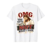 OMG You Guys That's Not What I Said Jesus Humour T-Shirt