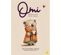Omi, erzähle mir dein Leben: Ein liebevolles Erinnerungsbuch für jede Oma - das ideale Geschenk zu Weihnachten, Geburtstag, Ostern & als ... möchte, in diesem Erinnerungsbuch Geschenk