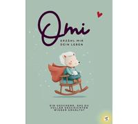 Omi, erzähle mir dein Leben: Ein liebevolles Erinnerungsbuch für jede Oma - das ideale Geschenk zu Weihnachten, Geburtstag, Ostern & als Andenken.: ... möchte, in diesem besonderen Erinnerungsbuch