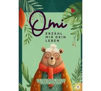 Omi, erzähle mir dein Leben: Ein liebevolles Erinnerungsbuch für jede Oma - das ideale Geschenk zu Weihnachten, Geburtstag, Ostern & als wertvolles ... in diesem besonderen Erinnerungsalbum.