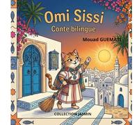 OMI SISSI: Conte bilingue français et derja Tunisien - Une légende de Tunisie