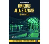 Omicidio alla stazione (di Airasca). Le inchieste del commissario Nick (Vol. 1)