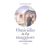 Omicidio in La maggiore. Le indagini del commissario Marongiu