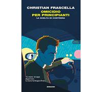 Omicidio per principianti. La scelta di Contrera