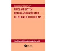 Omics and System Biology Approaches for Delivering Better Cereals