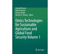 Omics Technologies For Sustainable Agriculture And Global Food Security Volume 1