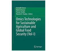 Omics Technologies For Sustainable Agriculture And Global Food Security Volume 1
