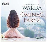 Ominąć Paryż - Małgorzata Warda (Hörbuch auf Polnisch)