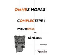 Omnes horas complectere !: Paraphrases de Sénèque
