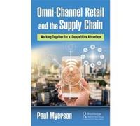 Omni-Channel Retail and the Supply Chain | Paul Myerson Paul Myerson (Auteur)