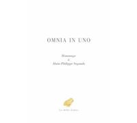 Omnia in uno Hommage à Alain-Philippe Segonds - Caroline Noirot - Belles Lettres - broché - Essai
