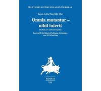 Omnia mutantur - nihil interit: Studien zur Antikenrezeption. Festschrift für Heinrich Schlange-Schöningen zum 65. Geburtstag