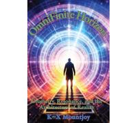 Omnifinite Horizon: Geometry, Resonance, and the Architecture of Reality ~ Collector’s Print Edition