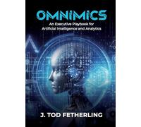 Omnimics: An Executive Playbook for Artificial Intelligence and Analytics