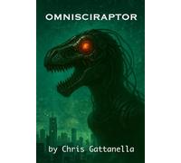 Omnisciraptor: A Science Fiction Short Story