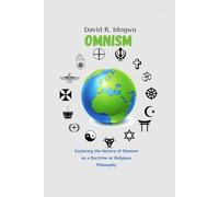 Omnism: Exploring the Nature of Omnism as a Doctrine or Religious Philosophy