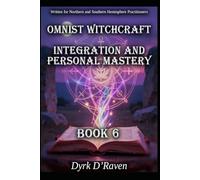 Omnist Witchcraft Integration and Personal Mastery: Book 6