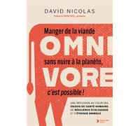 Omnivore Manger de la viande sans détruire la planète c'est possible - David Nicolas - Thierry Souccar Eds - broché - Essai