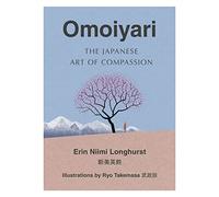 Omoiyari : The Japanese Art of Compassion