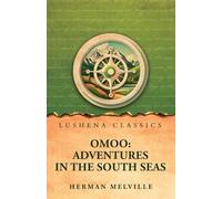 Omoo: Adventures in the South Seas : Adventures in the South Seas by Herman Melville