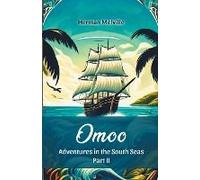 Omoo Adventures In The South Seas Part Ii