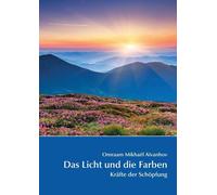 Omraam Mikhael Aivanhov Das Licht und die Farben: Kräfte der Schöpfung (Poche)