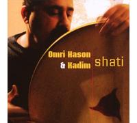 Omri & Kadim Hason - Shati [New CD]