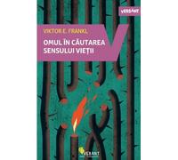 Omul in cautarea sensului vietii - Viktor E. Frankl, Editie in limba romana