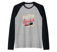 on A Bad Day There is Always Lipstick - Manche Raglan