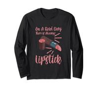 On A Bad Day There Is Always Lipstick Women Confidence Manche Longue
