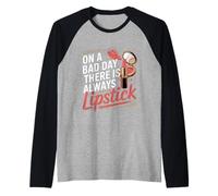 On A Bad Day There Is Always Lipstick Women Confidence - Manche Raglan