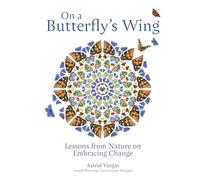 On a Butterfly's Wing: Lessons From Nature on Embracing Change