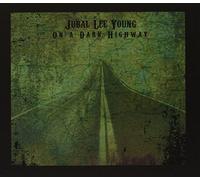Jubal Lee Young - on a Dark Highway