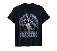 on a Dit qu'il y aurait des Crackers perroquets Corbeaux effrayants T-Shirt
