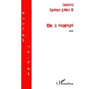 On a échoué - Charles Djungu-Simba - L'harmattan - broché - Roman