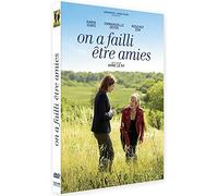 On a failli être amies
