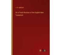 On A Fresh Revision Of The English New Testament