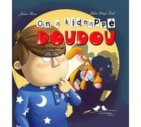 On a kidnappé Doudou - Julien Moca - A Vol D'oiseaux - relié - Album jeunesse dès 3 ans