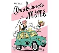 On a kidnappé Mémé Marie Boulier (Auteur), Caroline Hüe (Illustration)