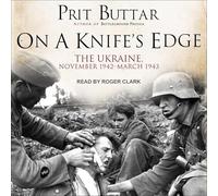On a Knifes Edge : L'Ukraine, novembre 1942-mars 1943