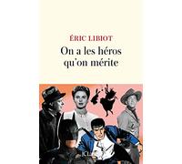 On a les héros qu'on mérite