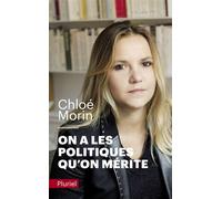 On a les Politiques qu'on mérite - Chloé Morin - Hachette Pluriel Reference - Poche - Essai