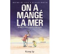 On a mangé la mer Une enquête au coeur de la crise de la pêche en France - Maxime de Lisle - Futuropolis - cartonné - Bande dessinée