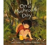 On a Mushroom Day by Alexandra Finkeldey Alexandra Finkeldey (Auteur)