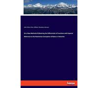 On A New Method Of Obtaining The Differentials Of Functions With Especial Reference To The Newtonian Conception Of Rates Or Velocities
