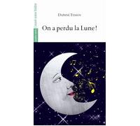 On a Perdu la Lune ! - Daphné Tesson - L'avant-Scene Theatre - broché - Théâtre jeunesse