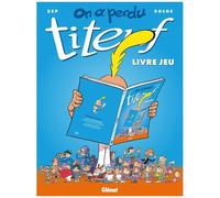 On A Perdu Titeuf ! - Livre-Jeu
