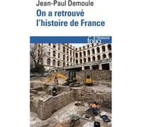 On a retrouvé l'histoire de France Jean-Paul Demoule (Auteur)