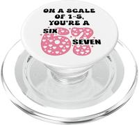 on a Scale of 1-5 Youre a 6-7 Valentine I Love 67 Valentines PopSockets PopGrip pour MagSafe